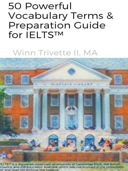 Title details for 50 Powerful Vocabulary Terms & Preparation Guide for IELTS by Winn Trivette II, MA - Available